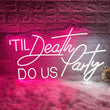 Néon Mariage « 'Til Death Do Us Party », 8 Coloris, 40 x 24 cm