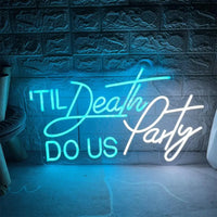 Néon Mariage « 'Til Death Do Us Party », coloris bleu glacé et blanc froid